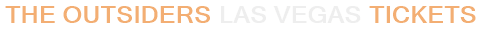 The Outsiders Las Vegas Tickets